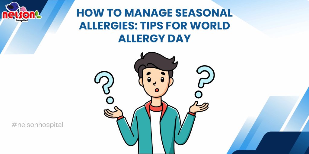 How to Manage Seasonal Allergies: Tips for World Allergy Day