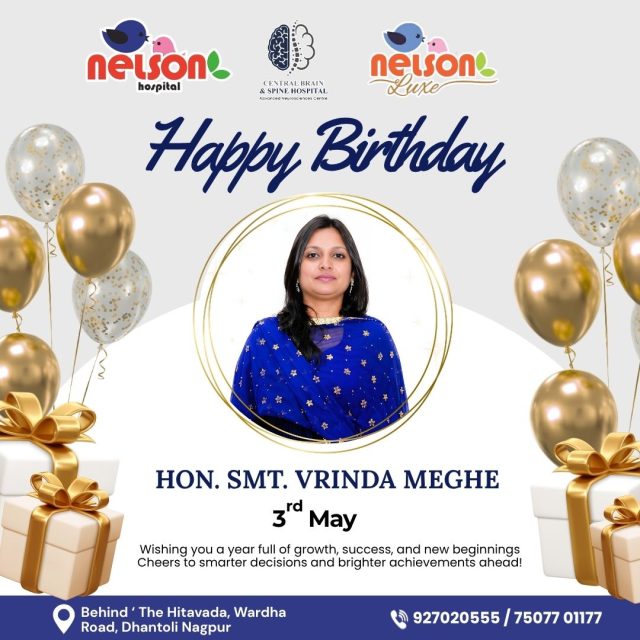 Celebrating a leader who inspires growth, vision & impact every day…” 🎉✨

On this special day, we honor a personality whose dedication and guidance continue to make a difference 🌟

💙 Your vision motivates many, your journey inspires all
✨ Wishing you continued success, happiness & greater achievements ahead

🎂 May this year bring new milestones, good health & endless positivity

🏥 Warm wishes from Nelson Hospital & Central Brain & Spine Hospital

🎉 Happy Birthday, Hon. Smt. Vrinda Meghe

📍 Dhantoli, Nagpur
📞 9518951959
🌐 www.nelsonhospitals.com
.
.
.
.
#happybirthday #vrindameghe #leadership #inspiration
#nelsonhospital #nagpur #gratitude #celebration #nagpurhospital  #nagpur #nagpurcity #nelsonhospital #foryoü #foryouシ #foryoupage #viralreelsシ #virałreels #besthospital #nagpur  #viralpost