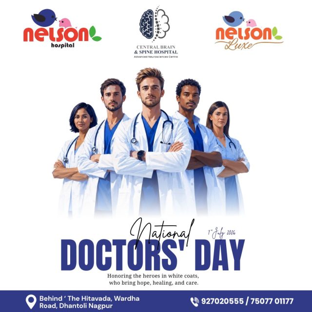 👨‍⚕️Happy National Doctors' Day!

Today, we salute the dedication, compassion, and unwavering commitment of every doctor who works tirelessly to protect, heal, and save lives. Behind every successful treatment is a doctor whose expertise, empathy, and selfless service bring hope to countless families every single day.

At **Nelson Hospital, Central Brain & Spine Hospital & Nelson Luxe**, we are proud to honor our incredible team of doctors who continue to set new standards in patient care. From routine consultations to life-saving surgeries, their commitment to excellence and humanity inspires trust and transforms lives.

Nelson Hospital – One of the Best  Hospitals in Nagpur** is dedicated to delivering advanced healthcare across multiple specialties with world-class medical expertise, cutting-edge technology, and compassionate care.

On this **National Doctors' Day**, we extend our heartfelt gratitude to every doctor for their invaluable contribution to society. Your knowledge heals, your compassion comforts, and your dedication gives countless patients a new beginning.

🙏 **Thank you, Doctors, for making a difference every day. Happy National Doctors' Day!

#NationalDoctorsDay #DoctorsDay #HappyDoctorsDaye #nagpurhospital  #nagpur #nagpurcity #GynecologyCare #nelsonhospital #healthawareness #stayhealthy #stayhealthy #HealthcareExcellence #PremiumCare #AdvancedCare #TrustedDoctors #PatientFirst #patientfirst #QualityCare #qualitycare #nagpurhospital #wardhamannagar #nagpurcity #foryoü #foryouシ #foryoupage #viralreelsシ #virałreels #besthospital #nagpur  #viralpost
