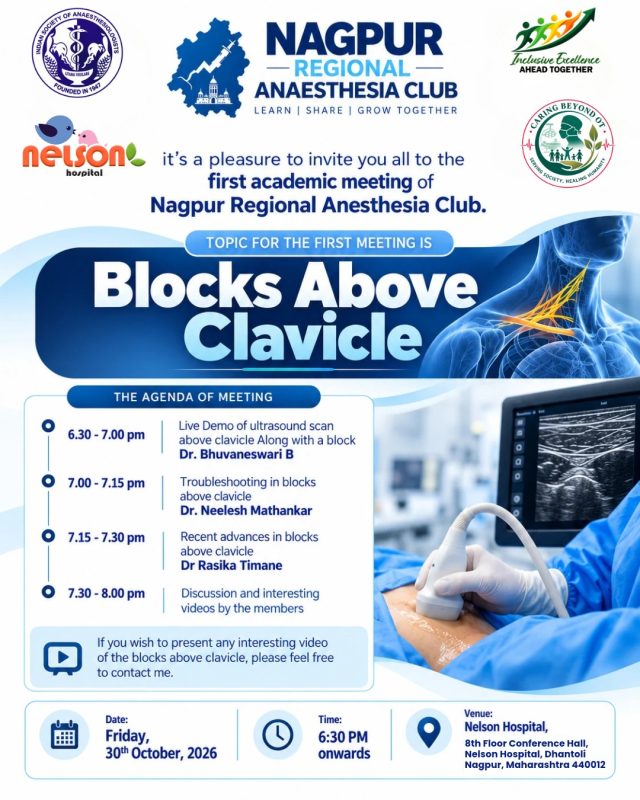 Nagpur Regional Anaesthesia Club (NRAC), in association with Nelson Hospital, Nagpur, invites healthcare professionals to its First Academic Meeting featuring an insightful session on “Blocks Above Clavicle.”

The meeting will focus on ultrasound-guided nerve blocks, troubleshooting techniques, recent advances in regional anaesthesia, and interactive case discussions by experienced medical professionals.

📅 Date: Friday, 30th October 2026
⏰ Time: 6:30 PM onwards
📍 Venue: 8th Floor Conference Hall, Nelson Hospital, Dhantoli, Nagpur.

Join us to explore the latest developments in anaesthesia, exchange clinical knowledge, and advance patient care through academic learning and collaboration.

#NRAC #NagpurRegionalAnaesthesiaClub #NelsonHospitalNagpur #BlocksAboveClavicle #RegionalAnaesthesia #Anaesthesiology #UltrasoundGuidedNerveBlock #MedicalEducation